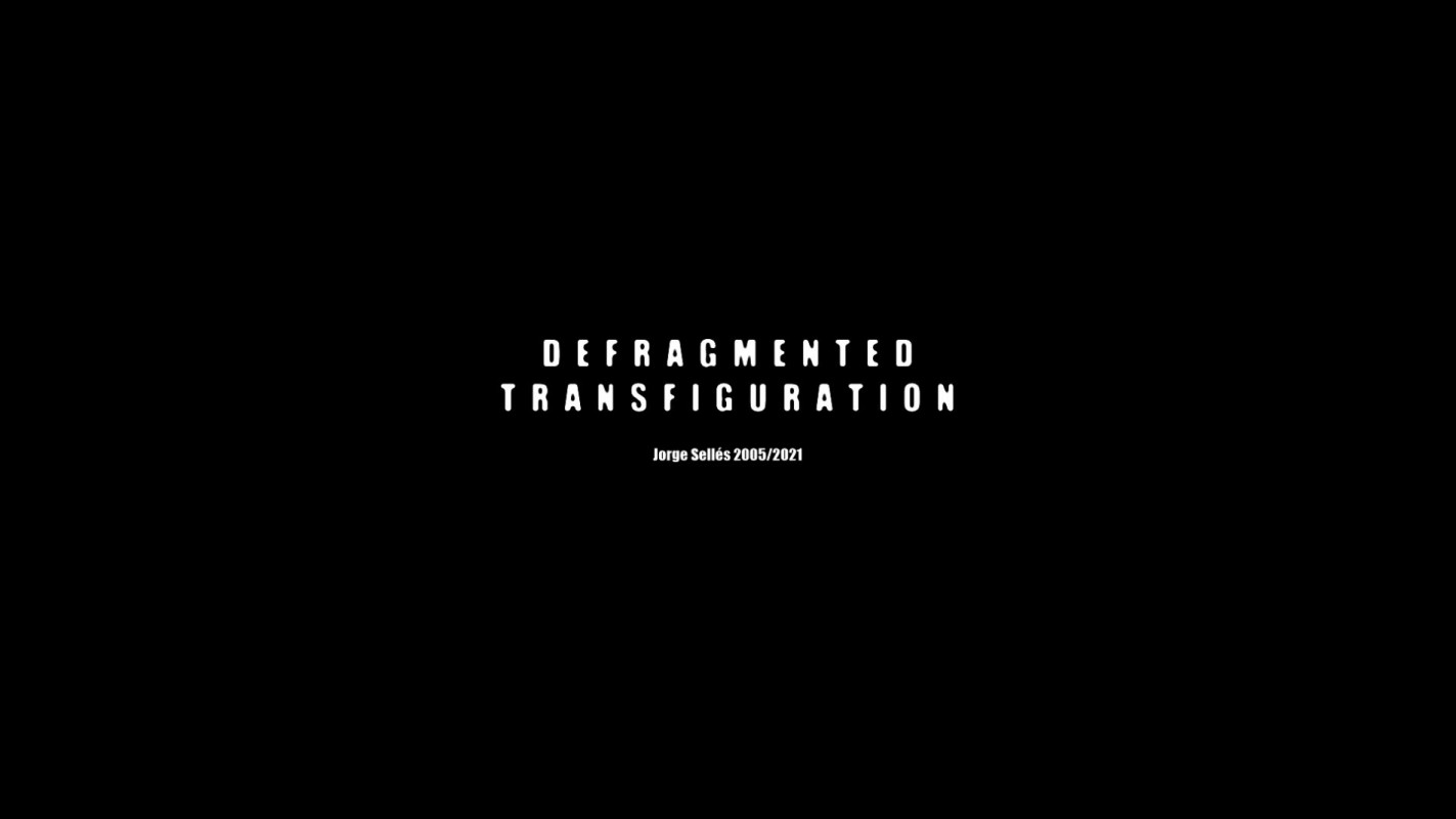 TRANSFIGURACIÓN DESFRAGMENTADA